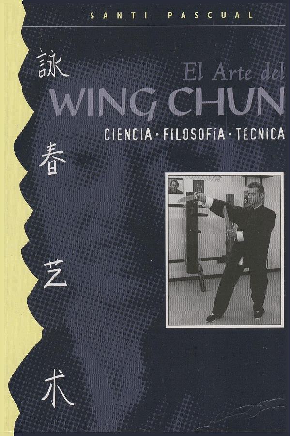 EL ARTE DEL WING CHUN - SANTI PASCUAL