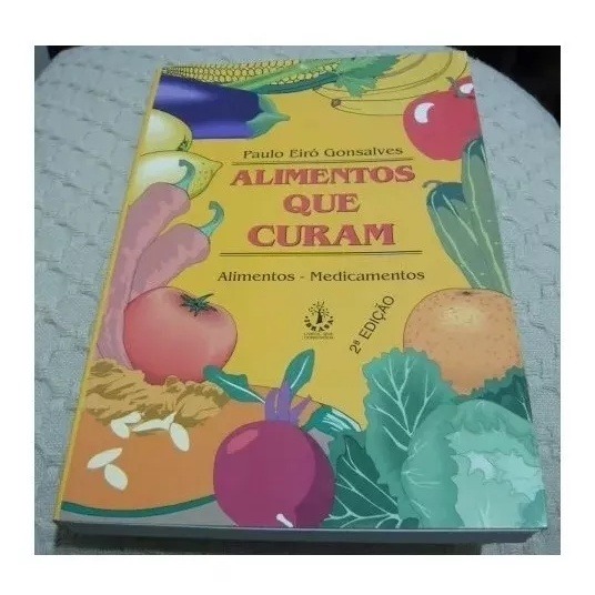 ALIMENTOS QUE CURAM - AUTOR PAULO EIRÓ GONSALVES