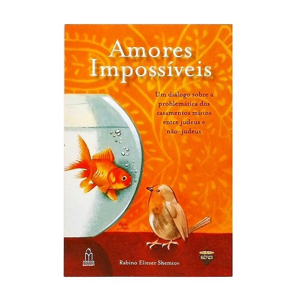 AMORES IMPOSSIVEIS AUTOR: RABINO ELIEZER SHEMTOV