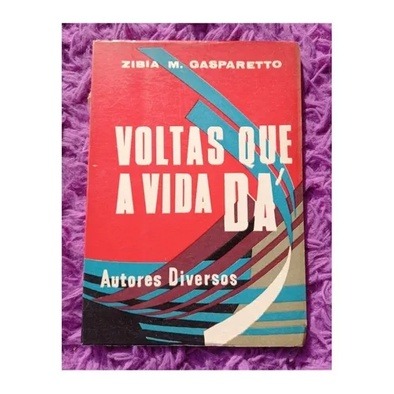 VOLTAS QUE A VIDA - DÁZIBIA M. GASPARETTO