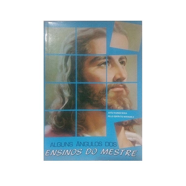 ALGUNS ÂNGULOS DOS ENSINOS DO MESTRE JOÃO NUNES MAIA