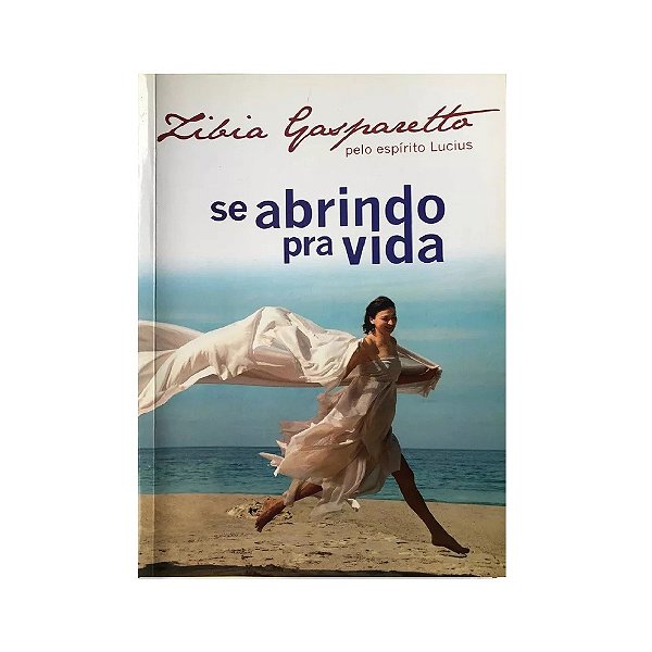 SE ABRINDO PRA VIDA ZIBIA GASPARETTO