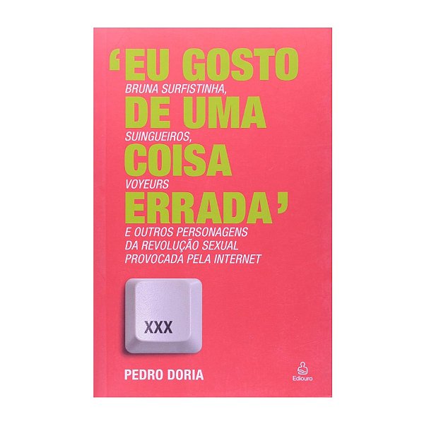 EU GOSTO DE UMA COISA ERRADA PEDRO DORIA