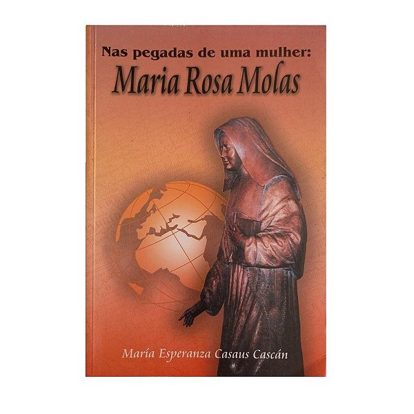 NAS PEGADAS DE UMA MULHER MARIA ROSA MOLAS MARÍA ESPERANZA CASAUS CASCÁN