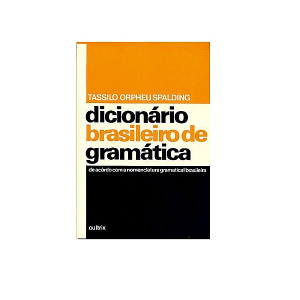 DICIONÁRIO BRASILEIRO DE GRAMÁTICA TASSILO ORPHEU SPALDING