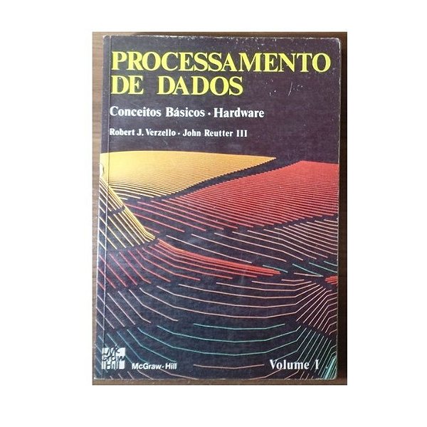 Processamento De Dados, Conceitos Básicos Hardware - Robert J. Verzello E John Reutter (Usado)