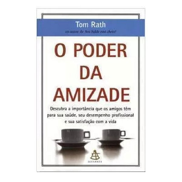 O Poder Da Amizade - Tom Rath