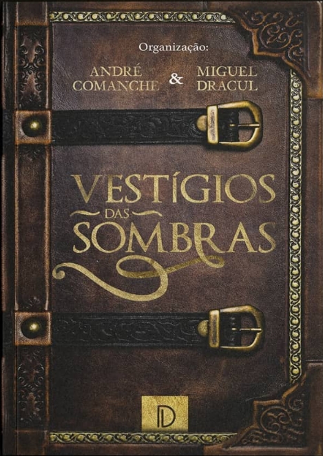 Vestígios das Sombras - André Comanche e Miguel Dracul