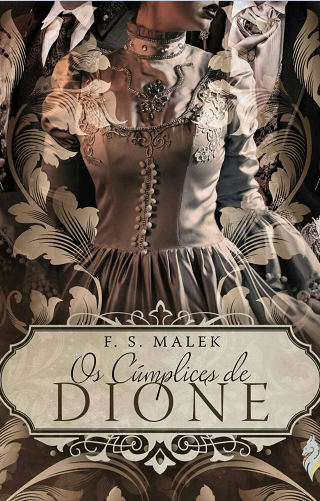 Os Cúmplices de Dione - F.S. Malek