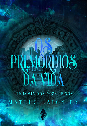 Os Primórdios da Vida - Mateus Laignier