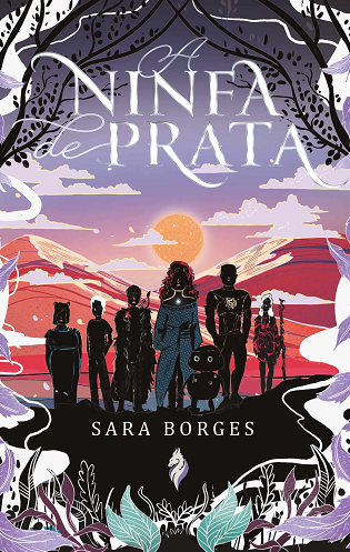 A Ninfa de Prata - Sara Borges