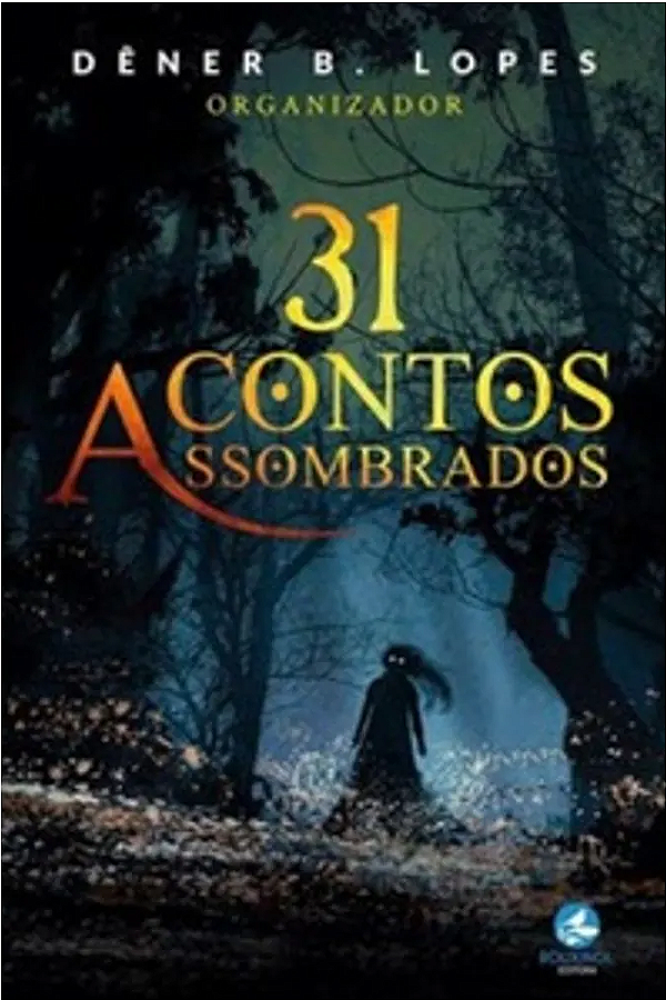 31 Contos Assombrados Vol. 1 - Dêner B. Lopes