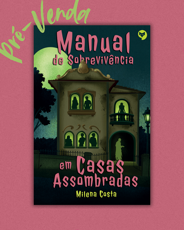 MANUAL DE SOBREVIVÊNCIA EM CASAS ASSOMBRADAS - PRÉ-VENDA