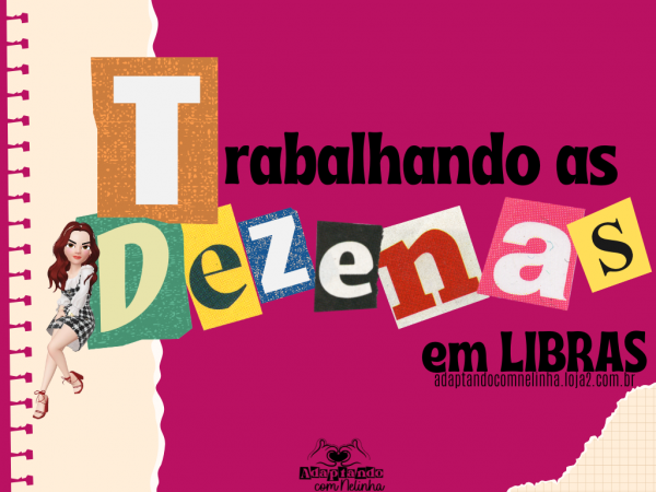 Trabalhando as DEZENAS em LIBRAS