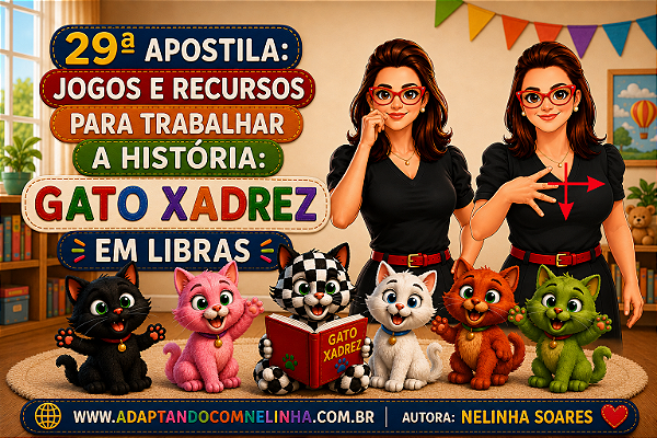 29ª Apostila: Jogos e Recursos para Contação da História Gato Xadrez em Libras