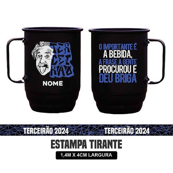 Caneca Terceirão - Caneca de aluminio Personalizada O importante é a bebida