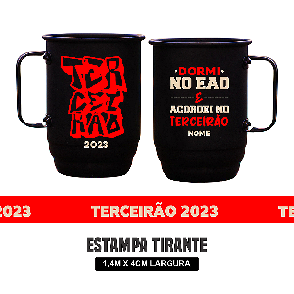 Caneca Terceirão com tirante - Dormi no EAD e acordei no terceirão - Canecas aluminio personalizadas com tirante