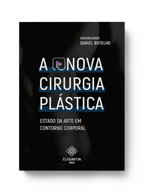 A NOVA CIRURGIA PLÁSTICA: ESTADO DA ARTE EM CONTORNO CORPORAL