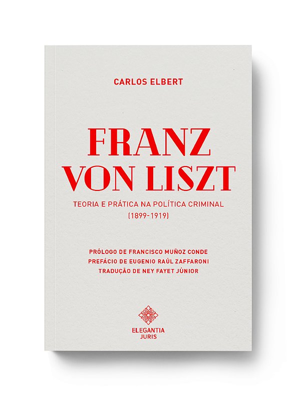FRANZ VON LISZT: TEORIA E PRÁTICA NA POLÍTICA CRIMINAL