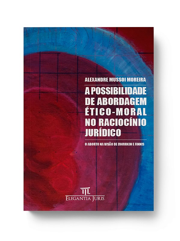 A POSSIBILIDADE DE ABORDAGEM ÉTICO-MORAL NO RACIOCÍNIO JURÍDICO