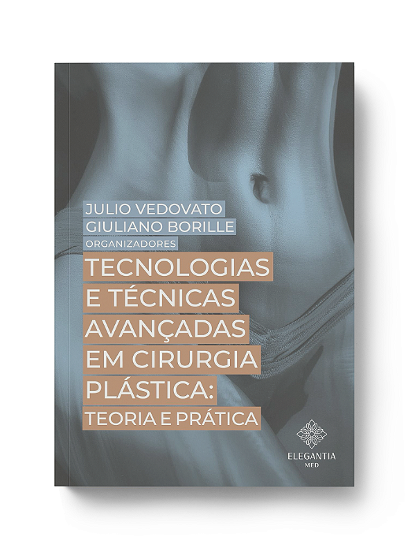 TECNOLOGIAS E TÉCNICAS AVANÇADAS EM CIRURGIA PLÁSTICA: TEORIA E PRÁTICA