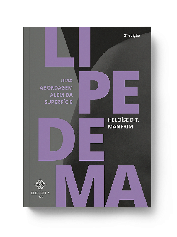 LIPEDEMA: UMA ABORDAGEM ALÉM DA SUPERFÍCIE | Segunda edição | Desconto de lançamento