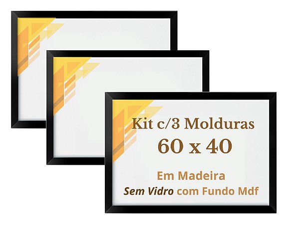 Kit Molduras com 3 Quadros 60x40 Sem Vidro e com Fundo de MDF 40x60