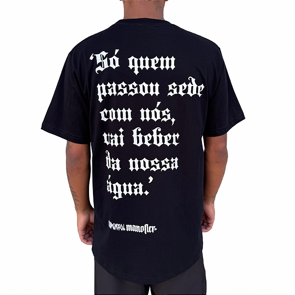 Camiseta Chronic Mano Fler 18 Só quem Passou sede com Nóis