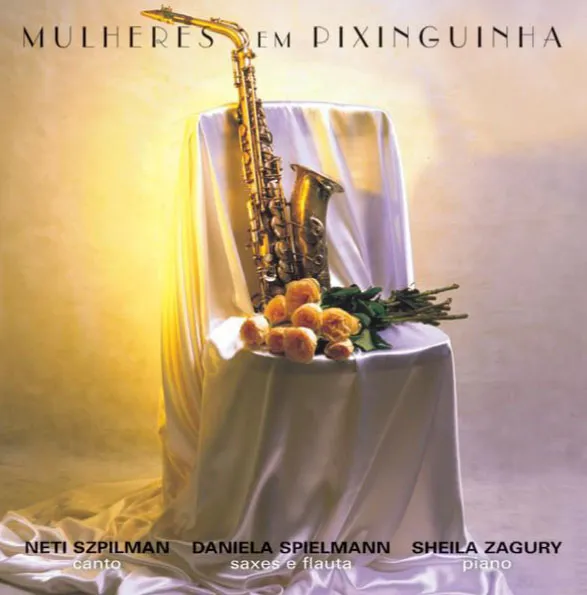 MULHERES EM PIXINGUINHA - Neti Szpielmann, Daniela Spielman e Sheila Zagury (CD)