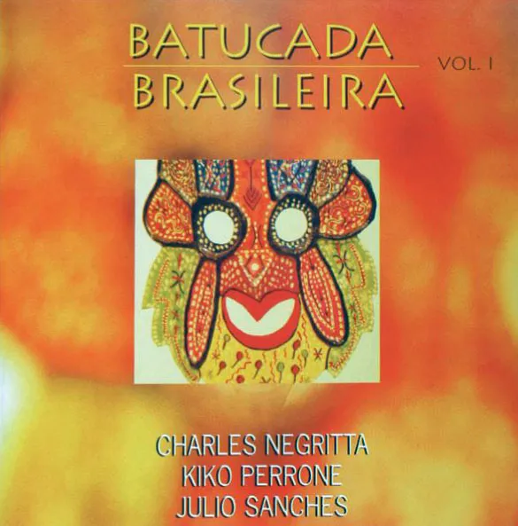 BATUCADA BRASILEIRA - Charles Negrita, Kiko Perrone e Julio Sanches (CD)