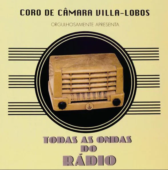 TODAS AS ONDAS DO RÁDIO - Coro de Câmara Villa-Lobos (CD)