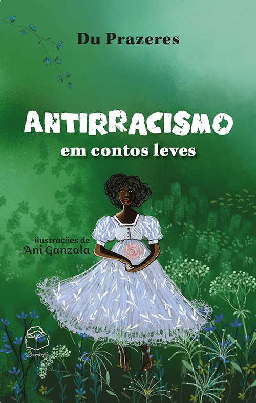Antirracismo em contos leves - 2ª edição