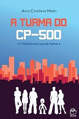 A turma do CP-500 - O Mistério da Casa de Pedras