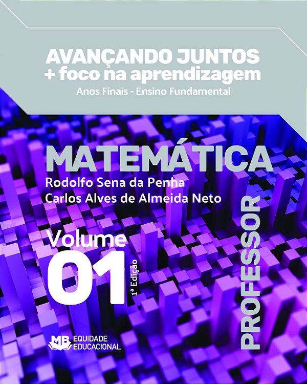 Avançando juntos + foco na aprendizagem - Matemática - Professor - vol.1