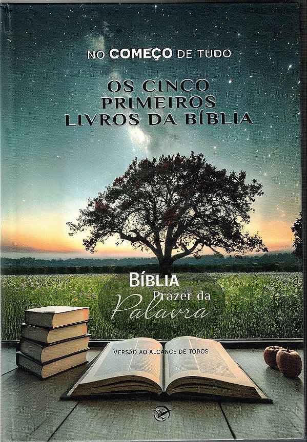 Bíblia Prazer da Palavra - No começo de tudo Os cinco primeiros livros da Bíblia
