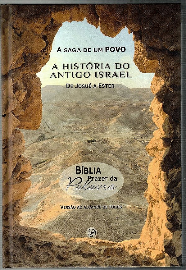 Bíblia Prazer da Palavra - A saga de um povo A história do antigo Israel