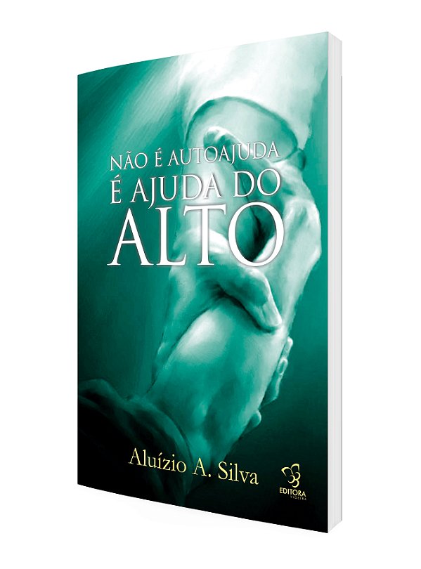 NAO E AUTO AJUDA, E AJUDA DO ALTO
