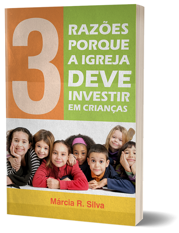 LIVRETO - 3 RAZOES PORQUE A IGREJA DEVE INVESTIR EM CRIANCAS