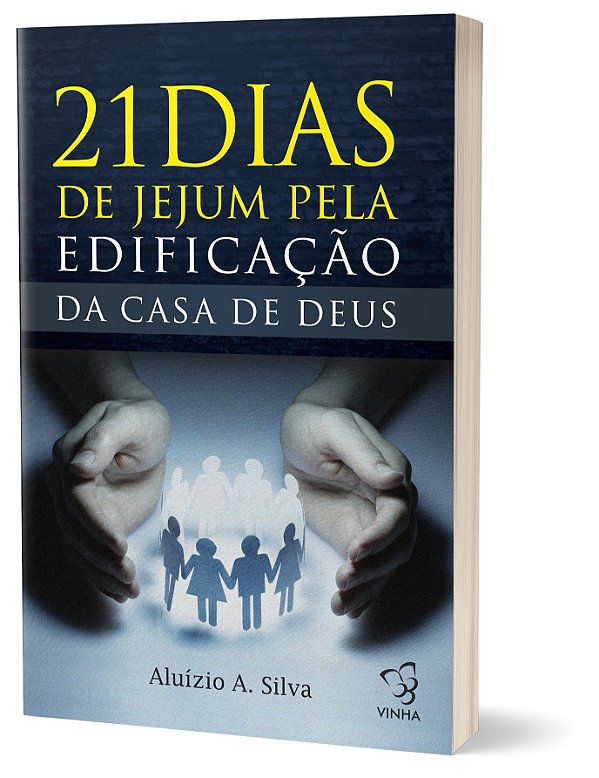 21 DIAS PELA EDIFICACAO DA CASA DE DEUS