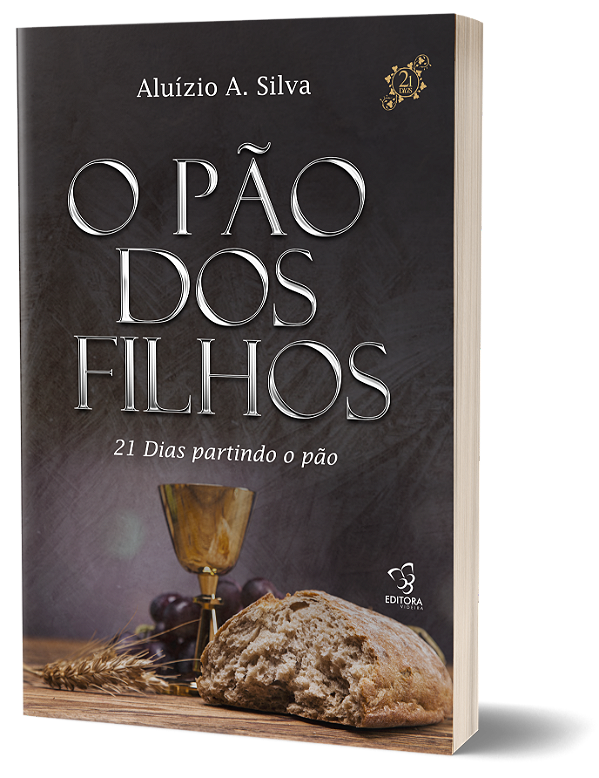 21 DIAS PARTINDO O PAO - O PAO DOS FILHOS