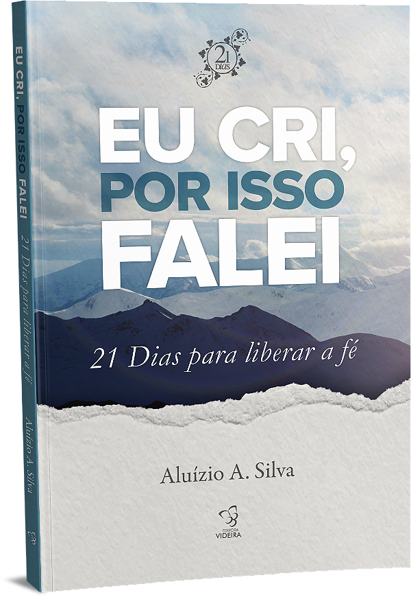 21 DIAS PARA LIBERAR A FE - EU CRI POR ISSO FALEI