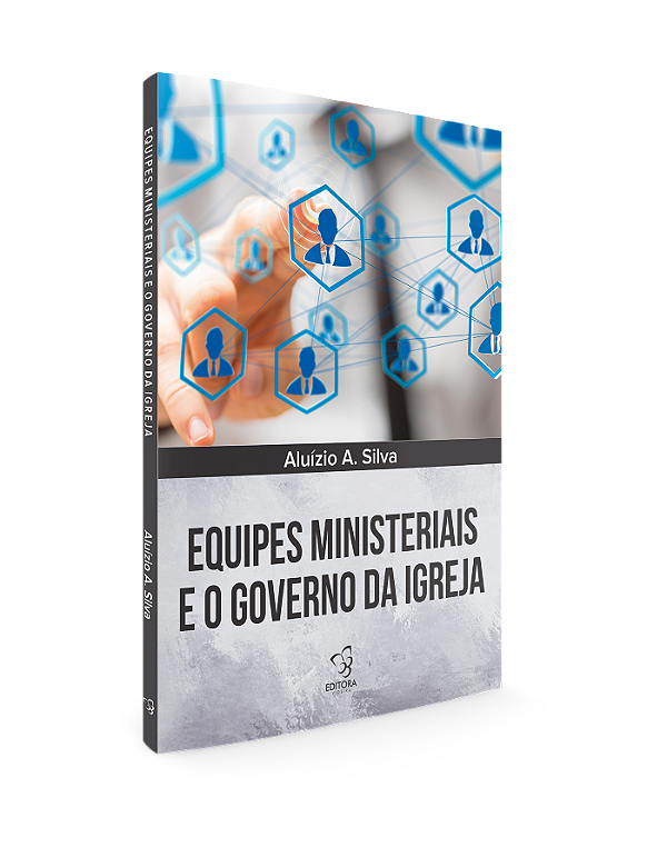 EQUIPES MINISTERIAIS E O GOVERNO DA IGREJA - #Desconto