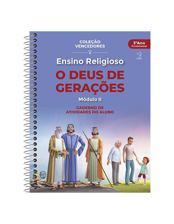 CADERNO - ENSINO RELIGIOSO - ATIVIDADES O DEUS DE GERACOES - MOD. II - 3º ANO