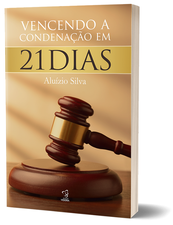 21 DIAS VENCENDO A CONDENAÇÃO