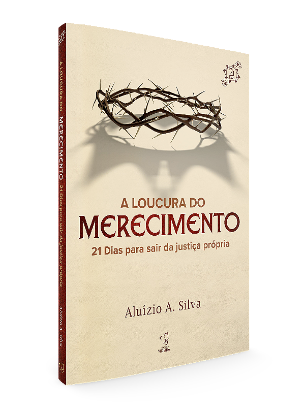 21 DIAS - A LOUCURA DO MERECIMENTO