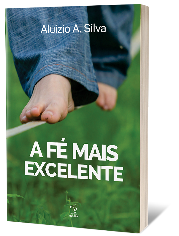 A FÉ MAIS EXCELENTE