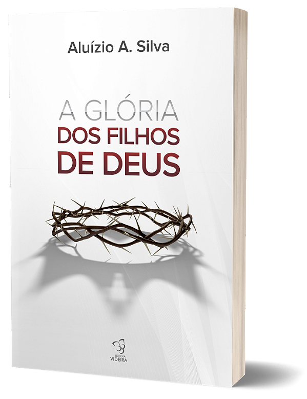 A GLORIA DOS FILHOS DE DEUS