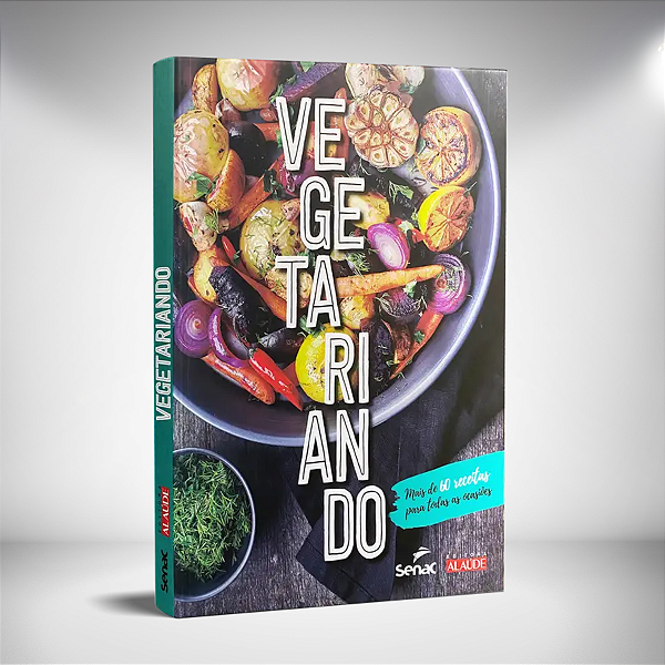 Livro Vegetariando - Mais de 60 Receitas para Todas as Ocasiões