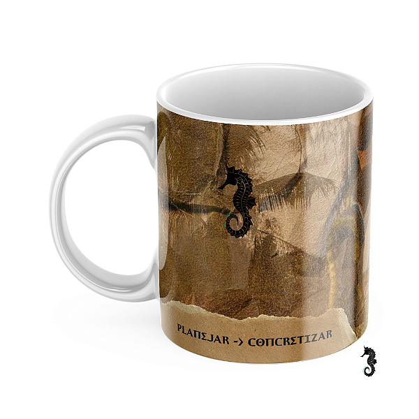 Caneca Seja Você - Planejar > Concretizar