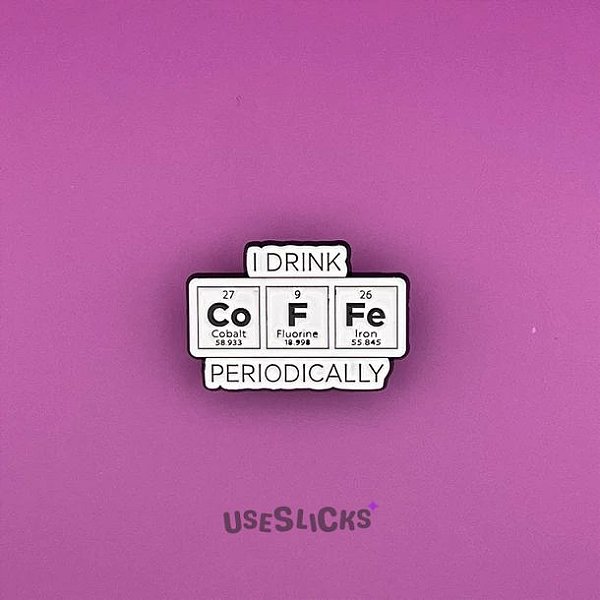 Pin Eu Bebo Café Periodicamente Esmaltado